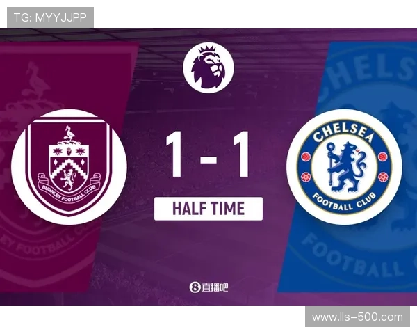 切尔西对伯恩利半场1-0，帕尔默伤退，吉滕斯破门